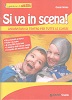 Si va in scena